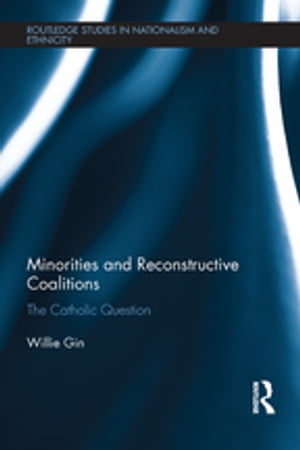 Minorities and Reconstructive Coalitions The Catholic Question