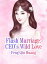 Flash Marriage: CEOs Wild Love Volume 4Żҽҡ[ Feng QiuHuang ]