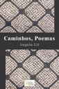 ŷKoboŻҽҥȥ㤨Caminhos, PoemasŻҽҡ[ Angela Lit ]פβǤʤ30ߤˤʤޤ