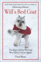 Will's Red Coat The Story of One Old Dog Who Chose to Live Again【電子書籍】[ Tom Ryan...