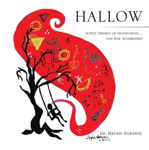 Hallow Subtle Strokes of Imagination...And Raw Sensibilities【電子書籍】[ Dr. Megha Agrawal ]