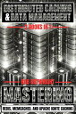 Distributed Caching & Data Management Mastering Redis, Memcached, And Apache Ign...