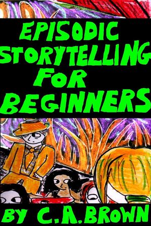 Episodic Storytelling For Beginners