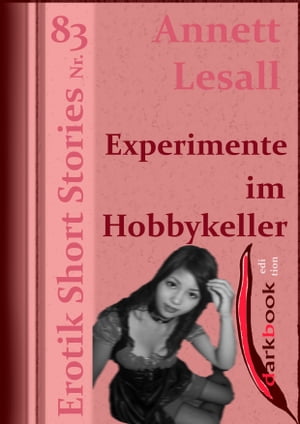 Experimente im Hobbykeller Erotik Short Stories Nr. 83