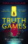 Truth Games A gripping, twisty, page-turning tale of one woman's secret pastŻҽҡ[ Caroline England ]