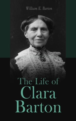 The Life of Clara Barton