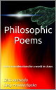 Philosophic Poems Poetic considerations for a world in chaos【電子書籍】[ C?lio Azeved...