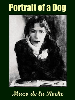 Portrait of a DogŻҽҡ[ Mazo de la Roche ]