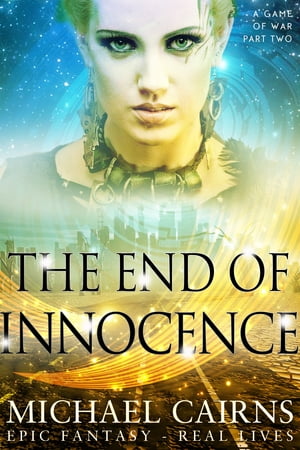 The End of Innocence (A Game of War, Part Two)Żҽҡ[ Michael Cairns ]