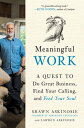 Meaningful Work A Quest to Do Great Business, Find Your Calling, and Feed Your Soul【電子書籍】 Shawn Askinosie