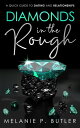 Diamonds in the Rough: A Quick Guide to Dating and Relationships【電子書籍】 Melanie P. Butler