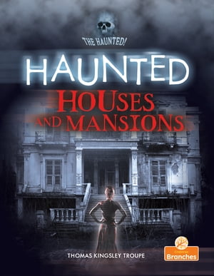 Haunted Houses and Mansions【電子書籍】 Thomas Kingsley Troupe