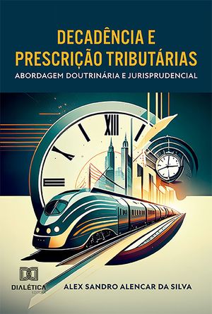 Decadência e Prescrição Tributárias