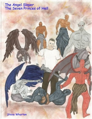 The Angel Slayer The Seven Princes of Hell