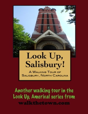A Walking Tour of Salisbury, North Carolina【