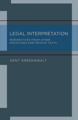 Legal Interpretation Perspectives from Other Disciplines and Private Texts