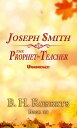 ŷKoboŻҽҥȥ㤨JOSEPH SMITH THE PROPHET-TEACHER UNABRIDGED: FOR LATTER-DAY SAINTSŻҽҡ[ B. H. ROBERTS ]פβǤʤ266ߤˤʤޤ