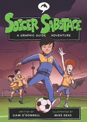 Soccer Sabotage: A Graphic Guide Adventure