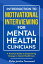 Introduction to Motivational Interviewing for Mental Health Clinicians