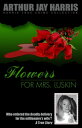 Flowers for Mrs. Luskin Who Ordered the Deadly Delivery for the Millionaire 039 s Wife 【電子書籍】 Arthur Jay Harris