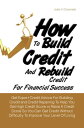ŷKoboŻҽҥȥ㤨How To Build Credit And Rebuild Credit For Financial Success Get Expert Credit Advice For Building Credit and Credit Repairing To Help You Get High Credit Score or Raise A Credit Score So You Can Get Credit Without Difficulty To Improve ŻҽҡۡפβǤʤ532ߤˤʤޤ