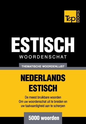 Thematische woordenschat Nederlands-Estlands - 5000 woorden