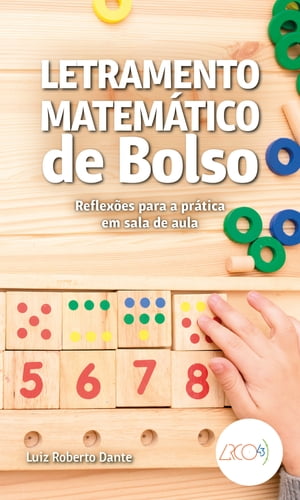 Letramento matem?tico de bolso Reflex?es para a pr?tica em sala de aula【電子書籍】[ Luiz Roberto Dante ]