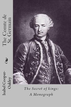 THE COMTE DE ST. GERMAIN The Secret of kings