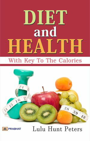 ŷKoboŻҽҥȥ㤨Diet and Health; With Key to the CaloriesŻҽҡ[ Lulu Hunt Peters ]פβǤʤ162ߤˤʤޤ