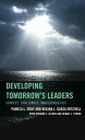 Developing Tomorrow's Leaders Context, Challenges, and Capabilities【電子書籍】[ Regin...