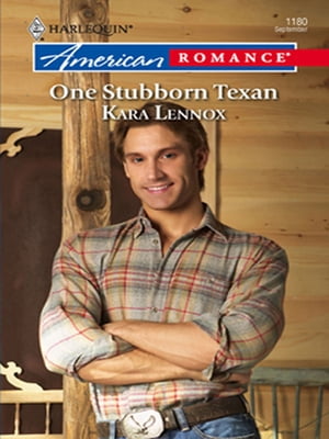 One Stubborn Texan (Mills & Boon Love Inspired)