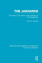 The Jakhanke The History of an Islamic Clerical People of the Senegambia