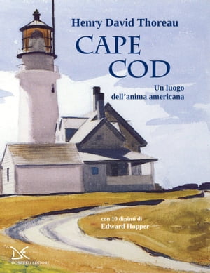 Cape Cod Un luogo dell'anima americana【電子書籍】[ Henry David Thoreau ]