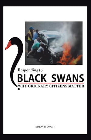 Responding to Black Swans Why Ordinary Citizens 