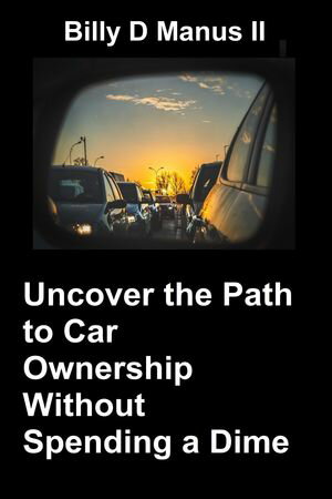 Uncover the Path to Car Ownership Without Spending a Dime