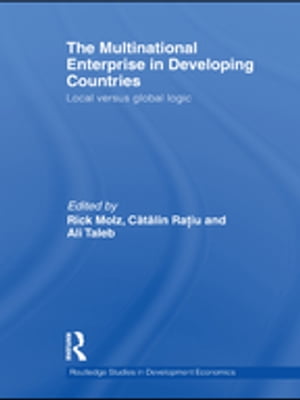 The Multinational Enterprise in Developing Countries Local versus Global Logic