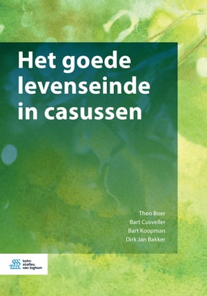 Het goede levenseinde in casussen【電子書籍】[ Bart Cusveller ] 1