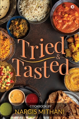 TRIED & TASTED COOKBOOK BY NARGIS MITHANI