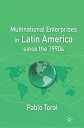 Multinational Enterprises in Latin America since the 1990s