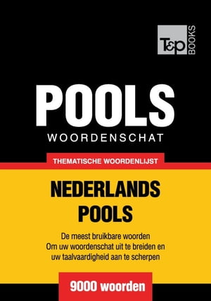 Thematische woordenschat Nederlands-Pools - 9000 woorden