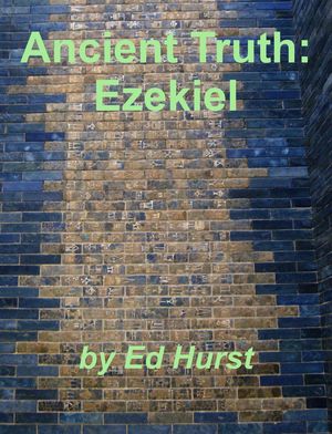 Ancient Truth: Ezekiel