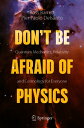 Don 039 t Be Afraid of Physics Quantum Mechanics, Relativity and Cosmology for Everyone【電子書籍】 Ross Barrett