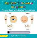 My First Vietnamese Body Parts Picture Book with English Translations Teach Learn Basic Vietnamese words for Children, 7【電子書籍】 Huong S.