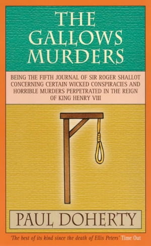 The Gallows Murders (Tudor Mysteries, Book 5) A gripping Tudor mystery of blackmail, treason and murder