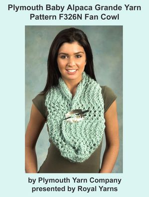 Plymouth Baby Alpaca Grande Yarn Knitting Pattern F326N Fan Cowl