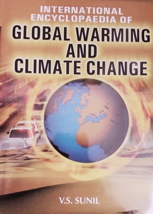 楽天楽天Kobo電子書籍ストアInternational Encyclopaedia Of Global Warming And Climate Change【電子書籍】[ V.S. Sunil ]