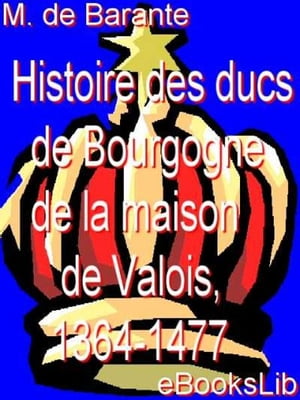 Histoire des ducs de Bourgogne de la maison de V