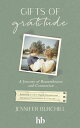 Gifts of Gratitude A Journey of Remembrance and Connection【電子書籍】[ Jennifer Burch...