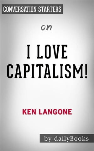 I Love Capitalism: by Ken Langone | Conversation Starters