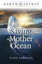 Saving Mother Ocean【電子書籍】[ Steve Andrews ]